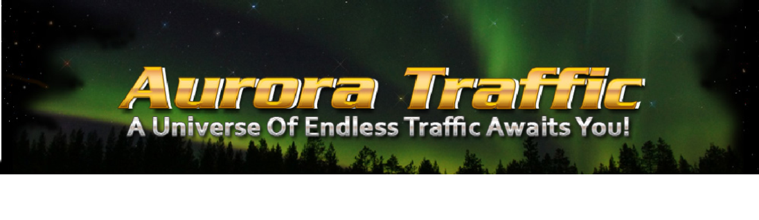 Aurora Traffic - A Universe Of Endless Traffic Awaits You!